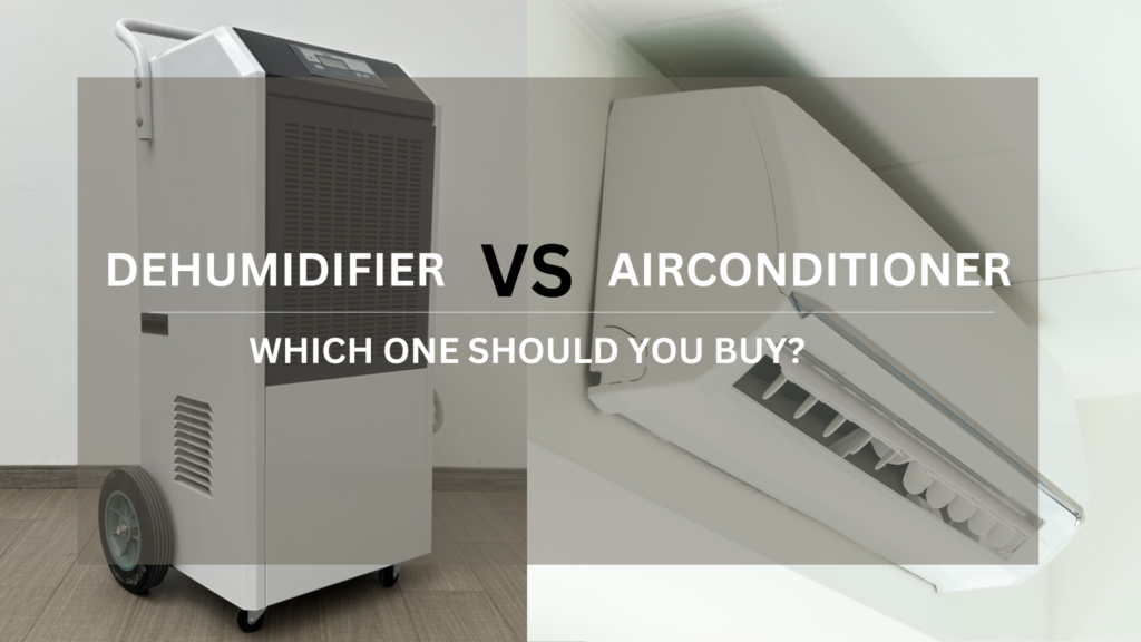 Dehumidifier vs Air Conditioner